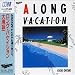 A LONG VACATION