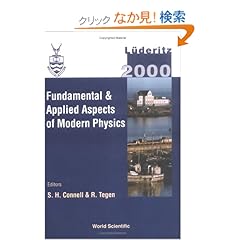 【クリックでお店のこの商品のページへ】Fundamental & Applied Aspects of Modern Physics: Proceedings of the International Conference on Fundamental and Applied Aspects of Modern Physics, Lideritz, Namibia, 13-17 November 2000