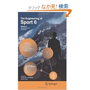 【クリックでお店のこの商品のページへ】Engineering of Sport 6: Volume 2: Developments for Disciplines: Eckehard Moritz, Steve Haake: 洋書
