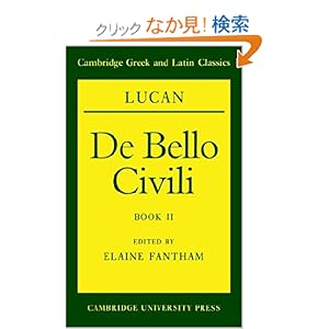 【クリックでお店のこの商品のページへ】Lucan: De bello civili Book II (Cambridge Greek and Latin Classics): Lucan, Elaine Fantham: 洋書