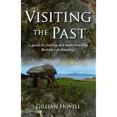 Visiting the Past: A Guide to Finding and Understanding Britain's Archaeology