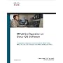 MPLS Configuration on Cisco IOS  Software (Networking Technology)
