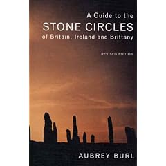 A Guide to the Stone Circles of Britain, Ireland and Brittany: Second Edition