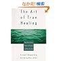 The Art of True Healing: The Unlimited Power of Prayer and Visualization