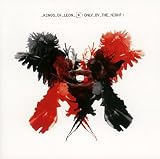Only by the Night
Kings Of Leon