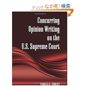 【クリックでお店のこの商品のページへ】Concurring Opinion Writing on the U.S. Supreme Court (Suny Series in American Constitutionalism): Pamela C. Corley: 洋書