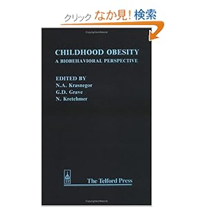 【クリックでお店のこの商品のページへ】Childhood Obesity: A Biobehavioral Perspective: Norman Kretchmer: 洋書