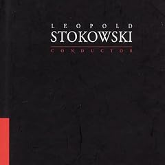 Leopold Stokowski: Conductor