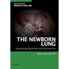 The Newborn Lung: Neonatology Questions and Controversies with Expert Consult - Print and Online (Neonatology: Questions & Controversies)