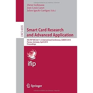 【クリックでお店のこの商品のページへ】Smart Card Research and Advanced Application： 9th IFIP WG 8.8/11.2 International Conference， CARDIS 2010， Passau， Germany，April 14-16， 2010 (Lecture Notes in Computer Science) [ペーパーバック]