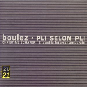 Boulez: Pli selon Pli