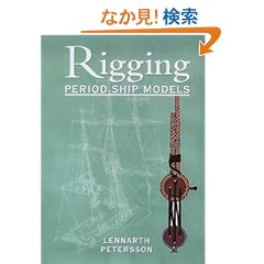 Rigging Period Ship Models: A Step-By-Step Guide to the Intricacies of the Square-Rig
