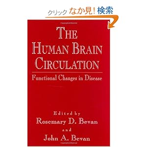 【クリックでお店のこの商品のページへ】The Human Brain Circulation: Functional Changes in Disease (Vascular Biomedicine): Rosemary D. Bevan, John A. Bevan: 洋書