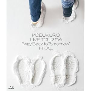LIVE TOUR '06 "Way Back to Tomorrow" FINAL [Blu-ray]