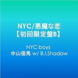 NYC/��������ڽ�������B�� [Single] [CD+DVD] [Limited Edition] 