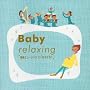 Baby relaxing~�ً��~���[�W�b�N classic