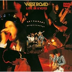 WEST ROAD LIVE IN KYOTO(���W���P�b�g�d�l)