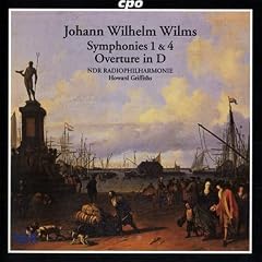 Johann Wilhelm Wilms: Symphonies Nos. 1 & 4; Overture in D