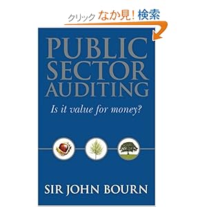 【クリックでお店のこの商品のページへ】Public Sector Auditing: Is it Value for Money: Sir John Bourn: 洋書
