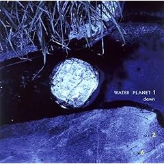 WATER PLANET Vol.1 �ޗǌ��g��S�V�̐�̂����炬