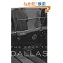 The Road to Dallas: The Assassination of John F. Kennedy