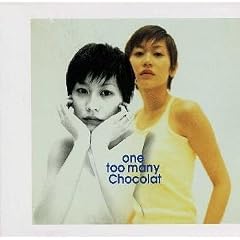 one too many Chocolat