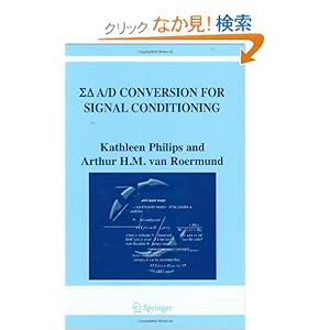 【クリックでお店のこの商品のページへ】Sigma Delta A/D Conversion for Signal Conditioning (The Springer International Series in Engineering and Computer Science): Kathleen Philips, Arthur van Roermund: 洋書