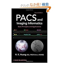 【クリックでお店のこの商品のページへ】PACS and Imaging Informatics: Basic Principles and Applications