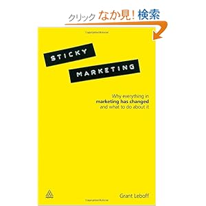 【クリックでお店のこの商品のページへ】Sticky Marketing: Why Everything in Marketing Has Changed and What to Do About It: Grant Leboff: 洋書