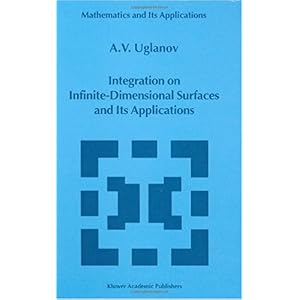 【クリックでお店のこの商品のページへ】Integration on Infinite-Dimensional Surfaces and Its Applications (Mathematics and Its Applications (Kluwer )) [ハードカバー]