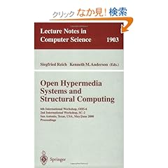 【クリックでお店のこの商品のページへ】Open Hypermedia Systems and Structural Computing: 6th International Workshop, OHS-6 2nd International Workshop, SC-2 San Antonio, Texas, USA, May 30-June 3, 2000 Proceedings (Lecture Notes in Computer Science): Siegfried Reich, Kenneth M. Anderson: 洋