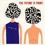 The Future Is Yours