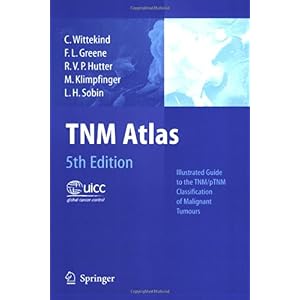 【クリックで詳細表示】Tnm Atlas： Illustrated Guide to the Tnm/Ptnm Classification of Malignant Tumours [ペーパーバック]