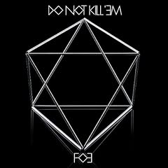 DO NOT KILL�fEM