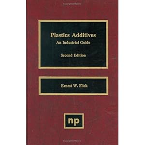 【クリックで詳細表示】Plastics Additives 2nd Edition： An Industrial Guide： Ernest W. Flick： 洋書