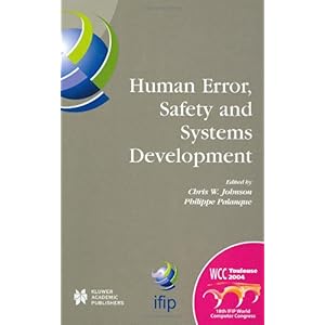 【クリックで詳細表示】Human Error， Safety And System Development (International Federation for Information Processing) [ハードカバー]