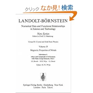 【クリックでお店のこの商品のページへ】Alloys and Compounds of d-Elements with Main Group Elements. / Legierungen und Verbindungen von d-Elementen mit Elementen der Hauptgruppen.: Part 1 / Teil 1 (Landolt-Boernstein: Numerical Data and Functional Relationships in Science and Technology -