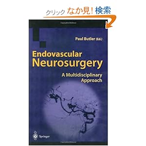 【クリックでお店のこの商品のページへ】Endovascular Neurosurgery: A Multidisciplinary Approach (Bailliere’s Clinical Neurology): Paul Butler: 洋書
