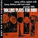 Rollins Plays for Bird