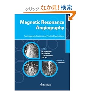 【クリックでお店のこの商品のページへ】Magnetic Resonance Angiography: Techniques, Indications and Practical Applications: G. Schneider, M.R. Prince, J.F.M. Meaney, V.B. Ho, E.J. Potchen: 洋書