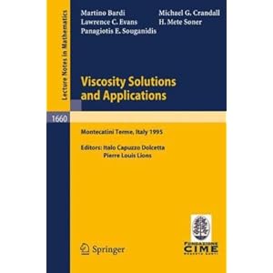 【クリックで詳細表示】Viscosity Solutions and Applications： Lectures Given at the 2nd Session of the Centro Internazionale Matematico Estivo (C.I.M.E.) Held in Montecatini Terme， Italy， June 12-20， 1995 (Lecture Notes in Mathematics) [ペーパーバック]