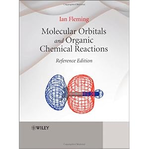 【クリックで詳細表示】Molecular Orbitals and Organic Chemical Reactions： Reference Edition： Ian Fleming： 洋書