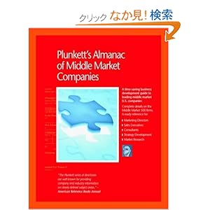 【クリックでお店のこの商品のページへ】Plunkett’s Almanac of Middle Market Companies 2010: The Only Comprehensive Guide to American Middle Market Companies