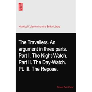 【クリックで詳細表示】The Travellers. An argument in three parts. Part I. The Night-Watch. Part II. The Day-Watch. Pt. III. The Repose. [ペーパーバック]