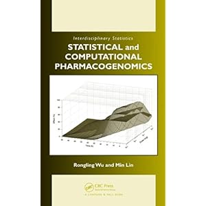 【クリックで詳細表示】Statistical and Computational Pharmacogenomics (Chapman ＆ Hall/CRC Interdisciplinary Statistics)： Rongling Wu， Min Lin： 洋書