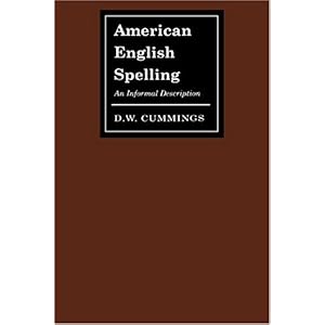 【クリックで詳細表示】American English Spelling： An Informal Description： D. W. Cummings： 洋書
