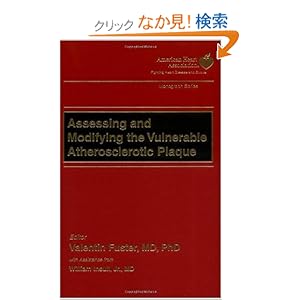 【クリックでお店のこの商品のページへ】Assessing and Modifying the Vulnerable Atherosclerotic Plaque (American Heart Association Monograph Series): William Insull Jr. MD, Valentin Fuster: 洋書