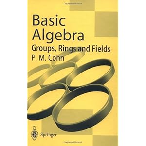 【クリックでお店のこの商品のページへ】Basic Algebra： Groups， Rings and Fields [ハードカバー]