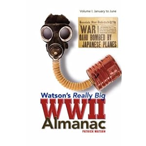 【クリックで詳細表示】Watson’s Really Big WWII Almanac： January to June： Patrick Watson： 洋書