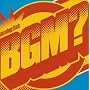 BGM?
